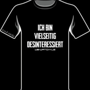 W8 WATCH UZ - ICH BIN VIELSEITIG DESINTERESSIERT