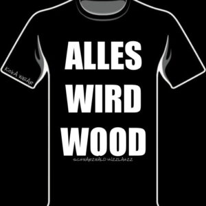 SCHWARZWALD HUZZLAHZZ - ALLES WIRD WOOD