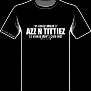 PORNO P - I'M AFRAID OF AZZ N TITTIEZ